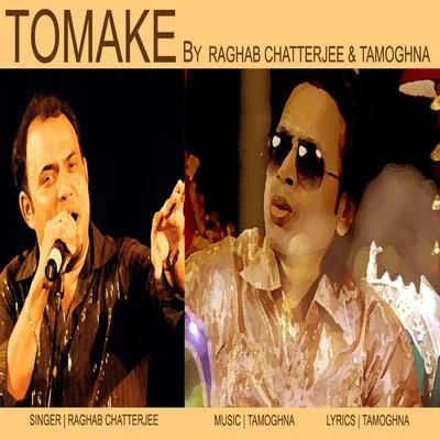 Raghab Chatterjee Tomake - Single