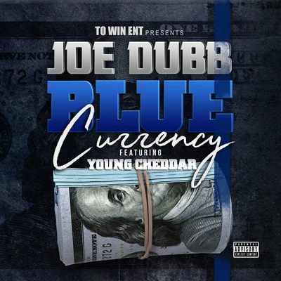 Joe Dubb Blue Currency (feat. Young Cheddar)