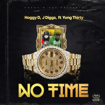 Hoggy D/J Diggs No Time (feat. Yung Thirty)