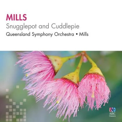 Richard Mills Mills: Snugglepot and Cuddlepie