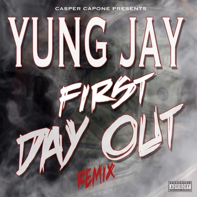 Yung Jay First Day Out (Remix)