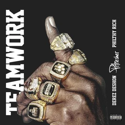 PHRESHER Teamwork (feat. Philthy Rich & Derez Deshon)