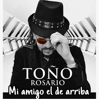 Toño Rosario Mi Amigo el de Arriba