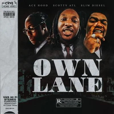 Scotty Atl/Ace Hood Own Lane (feat. Slim Diesel)