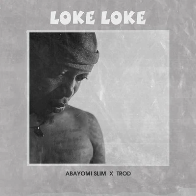 TROD/Abayomi Slim Loke Loke