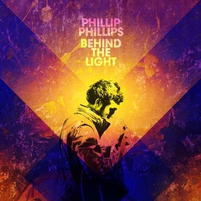 Phillip Phillips Behind the Light (Deluxe Version)