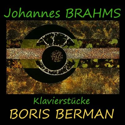 Boris Berman Brahms: Klavierstücke