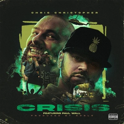 Chris Christopher/Paul Wall Crisis (feat. Paul Wall)