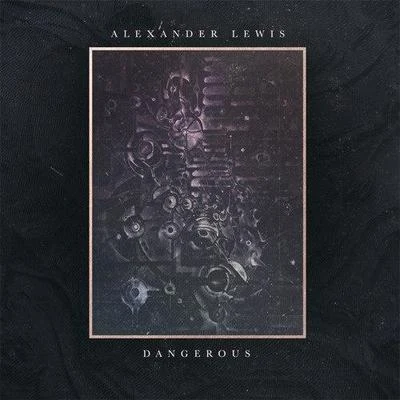 Alexander Lewis Dangerous