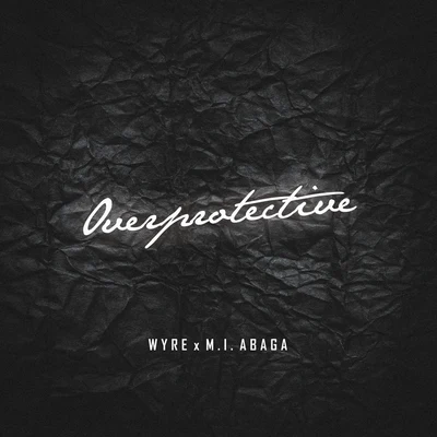 Wyre/M.I. Abaga Overprotective