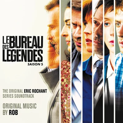 Rob Le Bureau des Légendes - Saison 5 (Original Series Soundtrack)