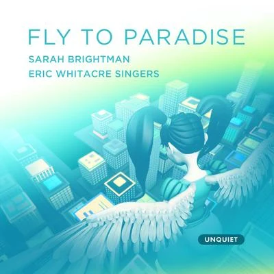 Eric Whitacre Singers/Sarah Brightman Fly to Paradise