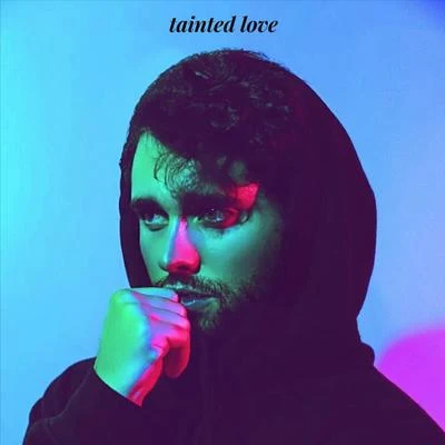 Kyan Palmer Tainted Love