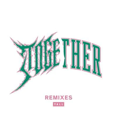 Yall Together (Remixes)