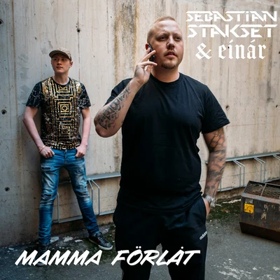 Sebastian Stakset/Einar Mamma förlåt