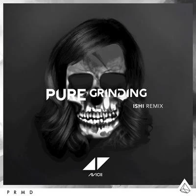 Avicii/Ishi Pure Grinding (iSHi Remix)