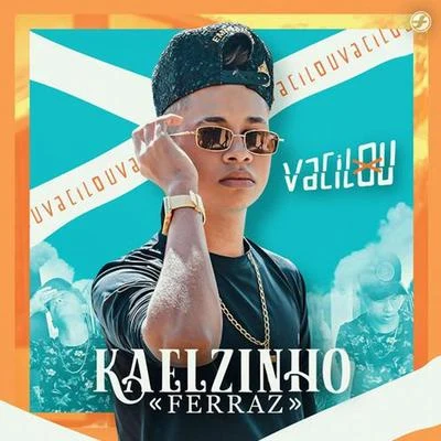 Kaelzinho Ferraz Vacilou