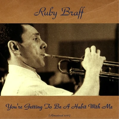 Ruby Braff/Cole Porter You're Getting to Be a Habit with Me (Not Explicit)