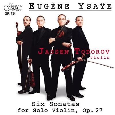 Eugène Ysaÿe Eugéne Ysaÿe, Six Sonatas for Solo Violin, Op.27