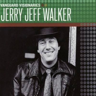 Jerry Jeff Walker Vanguard Visionaries