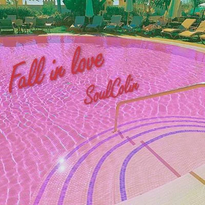 SoulColin Fall in love（prod by Yzz & WayMen）