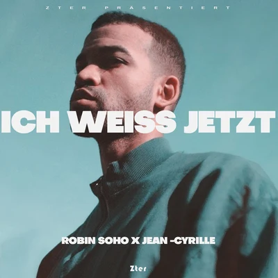 Robin Soho/Jean-Cyrille Ich weiss jetzt