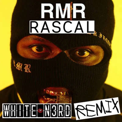 White N3rd/RMR Rascal (White N3rd Remix)