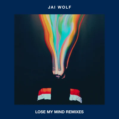 Jai Wolf Lose My Mind Remixes