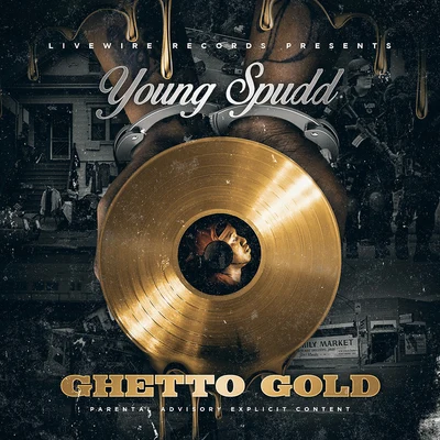 Young Spudd Ghetto Gold