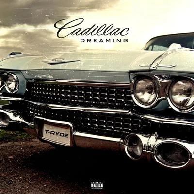 T-Ryde Cadillac Dreaming