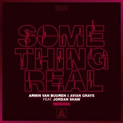 Armin van Buuren/Avian Grays Something Real (Remixes)