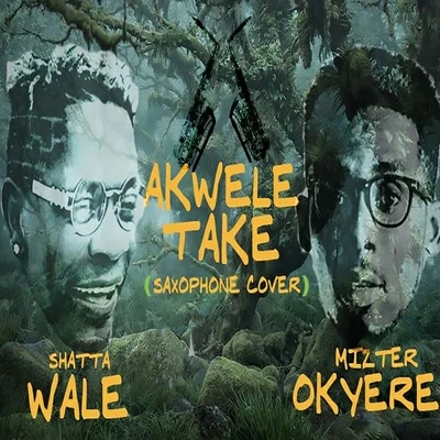 Mizter Okyere/Shatta Wale Akwele Take (Saxophone Cover)