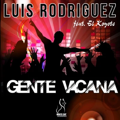 Luis Rodriguez Gente Vacana