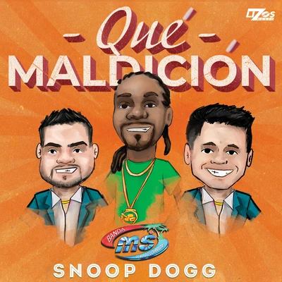 Snoop Dogg/Banda Sinaloense MS de Sergio Lizarraga Qué Maldición