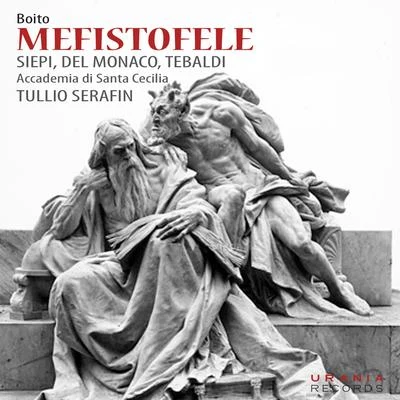 Tullio Serafín/Cesare Siepi/Lucia Danieli/Renata Tebaldi/Floriana Cavalli/Piero Di Palma Boito: Mefistofele