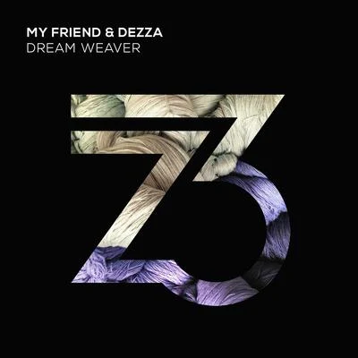 Dezza/My Friend Dream Weaver