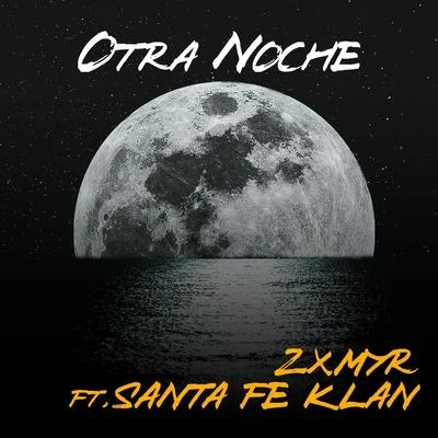 Santa Fe Klan/Zxmyr Otra Noche (feat. Santa Fe Klan)