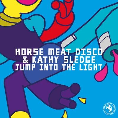 Horse Meat Disco/Kathy Sledge Jump Into The Light