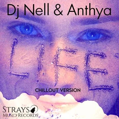 DJ Nell/Anthya Life (Chillout Version)