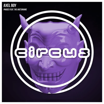 Axel Boy/The Arcturians Phases (feat. The Arcturians)