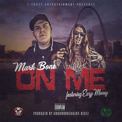 Eazy Money/Mark Bone On Me (feat. Eazy Money)