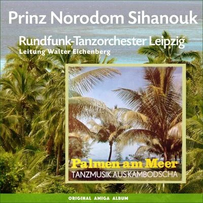 Rundfunk-Tanzorchester Leipzig/Walter Eichenberg Blumen am Meer (Original Album)