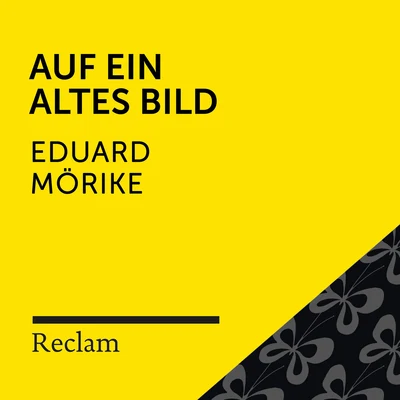 Friedhelm Ptok/Reclam Hörbücher/Eduard Mörike Mörike: Auf ein altes Bild (Reclam Hörbuch)