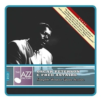 Fred Astaire/Oscar Peterson Complete Norman Granz Sessions