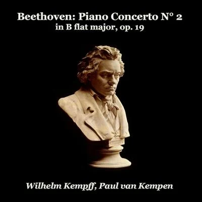 Paul van Kempen/Wilhelm Kempff Beethoven: Piano Concerto No. 2 (In B flat major, op.19)