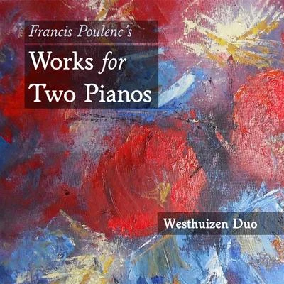 Francis Poulenc Works for Two Pianos