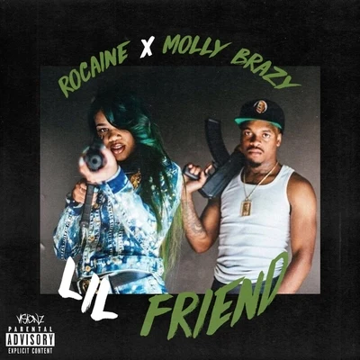 Rocaine/Molly Brazy Lil Friend