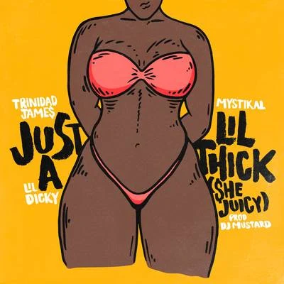 Trinidad James Just A Lil Thick (She Juicy)