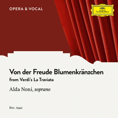 Arthur Rother/Alda Noni/Orchester des Deutschen Opernhauses Berlin Verdi: Von der Freude Blumenkränzchen