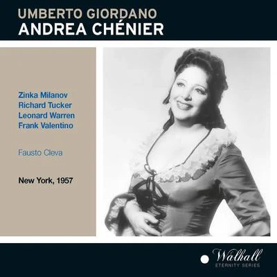 Metropolitan Opera Orchestra GIORDANO, U.: Andrea Chénier [Opera] (Milanov, Tucker, Warren, Valentino, Metropolitan Opera Chorus and Orchestra, Cleva) (1957)